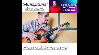 Pentagrama  Alex zurdo En Fingerstyle [upl. by Kremer]