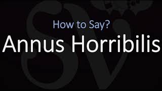 How to Pronounce Annus Horribilis CORRECTLY Meaning amp Pronunciation [upl. by Ledah]