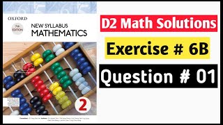 Exercise 6b Question no 1 Oxford New Syllabus Mathematics Chapter 6 D2 Solutions Olevels Math [upl. by Harve]