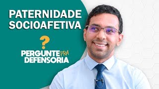 Paternidade socioafetiva O que é Como fazer o reconhecimento [upl. by Knowling]