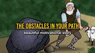 The Obstacles In Your Path  short motivational story [upl. by Willcox580]