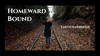 Homeward Bound  Taryn Harbridge [upl. by Leahcimaj508]