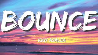 Iggy Azalea  Bounce LYRICS [upl. by Brownley178]